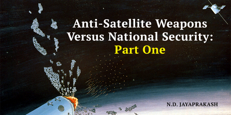 Anti-Satellite Weapons Versus National Security: Part One