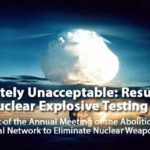 Absolutely Unacceptable: Resumed Nuclear Explosive Testing