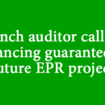 French auditor calls for financing guarantee for future EPR projects